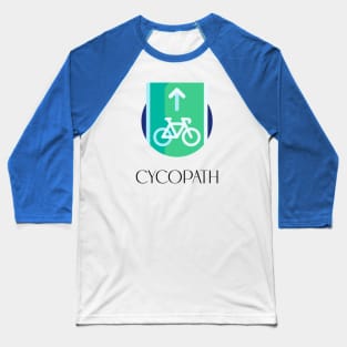 Cycopath; pun; pun joke; funny; bike path; bike rider gift; cycolist; gift; humor; bike; bikes; bike rider; bike humor; cycle; bicycle; bicycle lane; Baseball T-Shirt